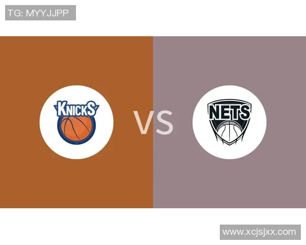 篮网与尼克斯在线直播对决精彩回顾与赛前分析 篮网与尼克斯在线直播对决精彩回顾与赛前分析
